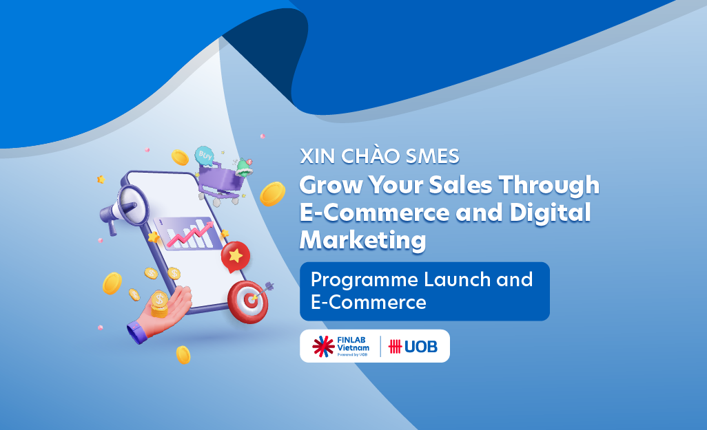 Event Image - Xin Chào Smes: Grow Your Sales Through E-Commerce And Digital Marketing
