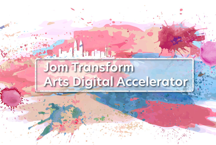 Article Image - Jom Transform Programme – Arts Digital Accelerator 2023