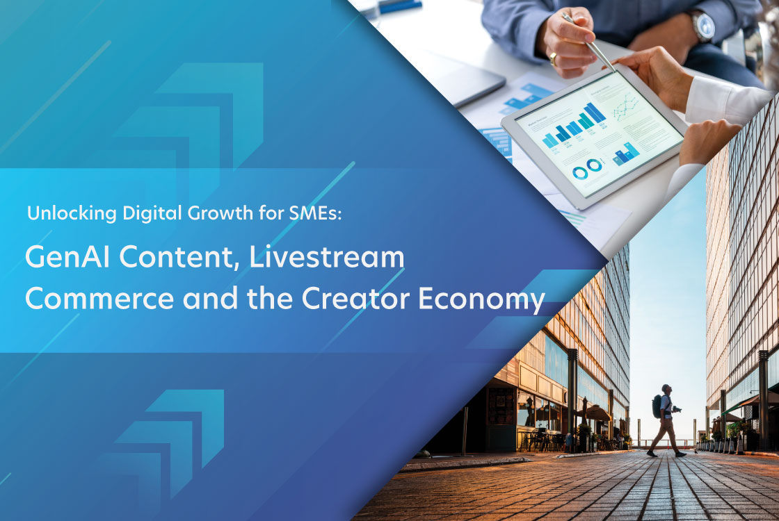 Sme Elevate 2026 Unlocking Digital Growth 1120X750 V2 - Unlocking Digital Growth For Smes: Genai Content, Livestream Commerce And The Creator Economy